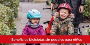 beneficios bicicletas sin pedales ninos